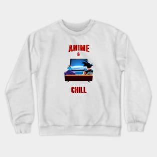 Anime and chill Crewneck Sweatshirt